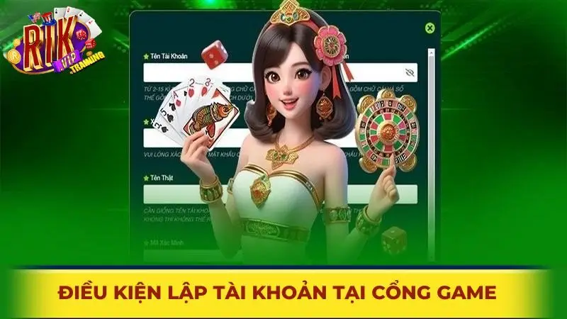 Điều kiện lập tài khoản tại cổng game