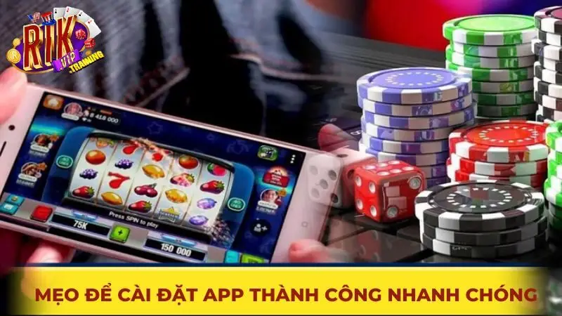 Mẹo để cài đặt app thành công nhanh chóng